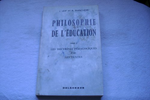 Stock image for Philosophie de l'ducation. Tome 3 : Les Doctrines pdagogiques par les textes for sale by Ammareal