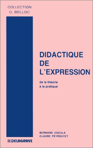 Beispielbild fr DIDACTIQUE DE L'EXPRESSION (EDITION 1989) zum Verkauf von Ammareal