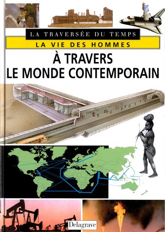 Beispielbild fr La Vie Des Hommes  Travers Le Monde Contemporain zum Verkauf von RECYCLIVRE