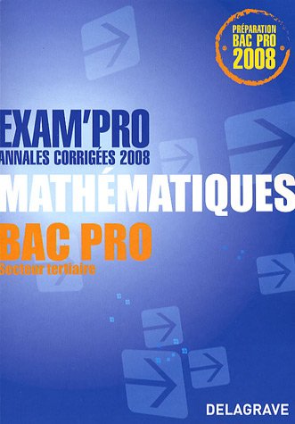 Stock image for Mathmatiques Bac Pro Secteur tertiaire : Annales corriges 2008 for sale by medimops