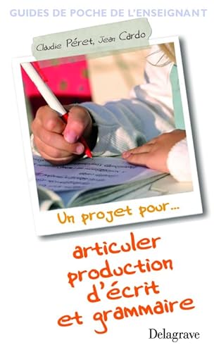 Beispielbild fr Un projet pour. articuler production d'crit et grammaire zum Verkauf von Ammareal