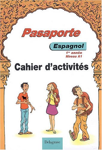 Beispielbild fr Pasaporte Espagnol Niveau A1 - 1re anne (2007) - Cahier activits lve zum Verkauf von Ammareal