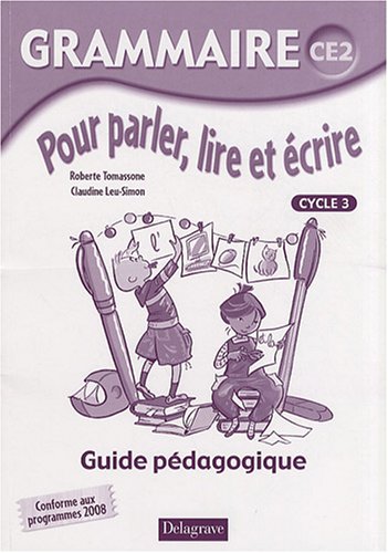 Beispielbild fr Grammaire pour parler, lire et crire CE2 (2008) - Livre du professeur zum Verkauf von Ammareal