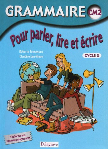 Beispielbild fr Grammaire pour parler, lire et crire CM2 (2009) - Manuel lve zum Verkauf von Ammareal