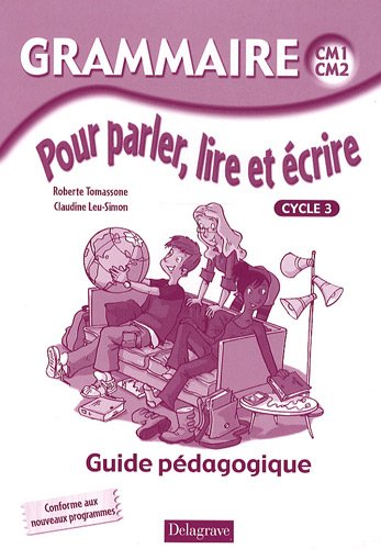 Beispielbild fr Grammaire pour parler, lire, et crire cycle 3 : Guide pdagogique zum Verkauf von medimops