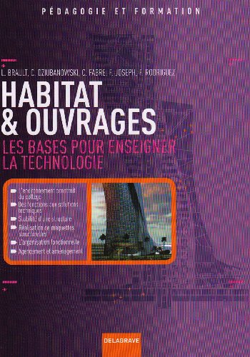 Imagen de archivo de Habitat & ouvrages: Les bases pour enseigner la technologie a la venta por Ammareal