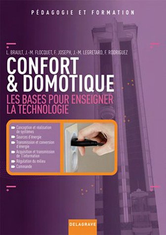 Stock image for Confort & Domotique: Les bases pour enseigner la technologie for sale by Ammareal