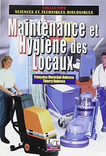 Imagen de archivo de Maintenance et hygine des locaux : Les techniques de la propret a la venta por Revaluation Books