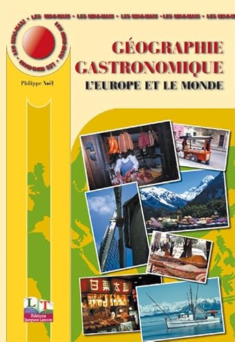 Beispielbild fr Les Mini-Maxi : Gograhie gastronomique, tome 2 : L'Europe et le Monde zum Verkauf von Ammareal