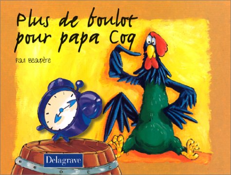 Beispielbild fr Plus de Boulot pour Papa Coq zum Verkauf von Ammareal