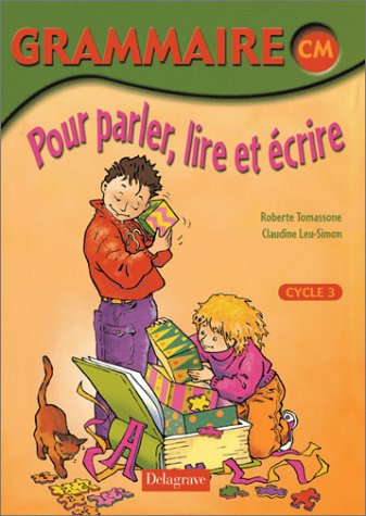 Beispielbild fr Grammaire CM Pour parler lire et ?crire - Roberte Tomassone zum Verkauf von Book Hmisphres