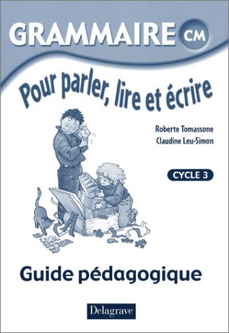 Beispielbild fr Grammaire pour parler, lire et crire CM. : Guide pdagogique zum Verkauf von Ammareal