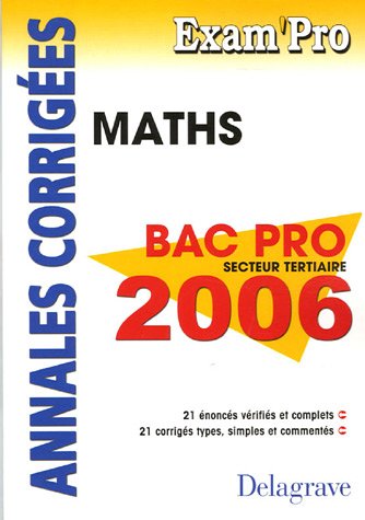 Stock image for Mathmatiques Bac Pro Secteur tertiaire 2006 : Annales corriges for sale by medimops