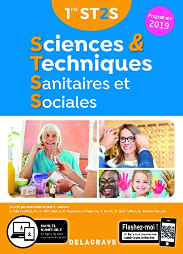 Imagen de archivo de Sciences et Techniques Sanitaires et Sociales 1re ST2S (2019) - Manuel lve [Broch] Alexandre, Sylvie; Blondelle, Anne-Valrie; Durand-Lefebvre, Cline; Kock, Jessica; Schindler, Christine; Simon Touze, Dominique et Gomel, Frdric a la venta por BIBLIO-NET