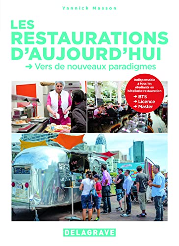 Beispielbild fr Les restaurations d'aujourd'hui, BTS-Licence-Master htellerie-restauration : Vers de nouveaux paradigmes zum Verkauf von medimops