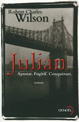 Julian ; apostat, fugitif, conquérant - Wilson, Robert Charles