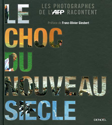 9782207109533: LE CHOC DU NOUVEAU SIECLE: LES PHOTOGRAPHES DE L'AFP RACONTENT