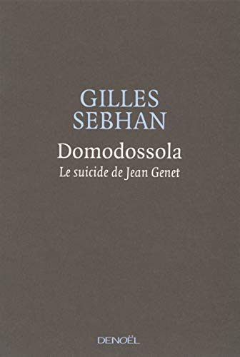 Beispielbild fr Domodossola : Le Sucide De Jean Genet zum Verkauf von RECYCLIVRE