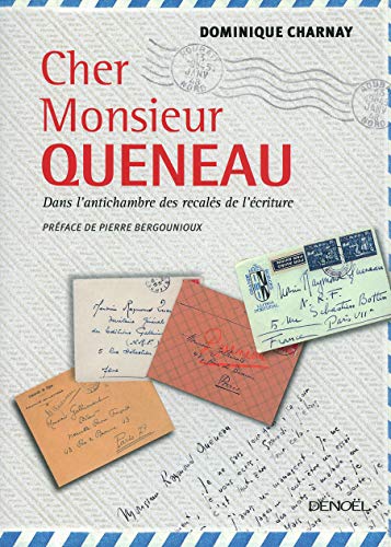 Stock image for Cher Monsieur Queneau: Dans l'antichambre des recals de l'criture for sale by Ammareal