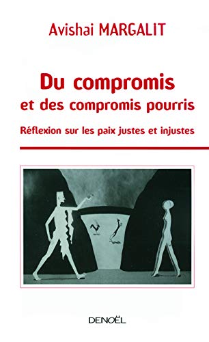 Beispielbild fr Du Compromis Et Des Compromis Pourris : Rflexion Sur Les Paix Justes Et Injustes zum Verkauf von RECYCLIVRE