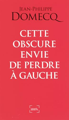 9782207112151: Cette obscure envie de perdre  gauche