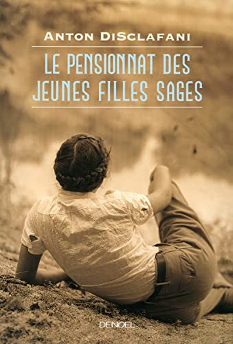 Stock image for Le Pensionnat des jeunes filles sages DiSclafani,Anton and Barbaste,Christine for sale by LIVREAUTRESORSAS
