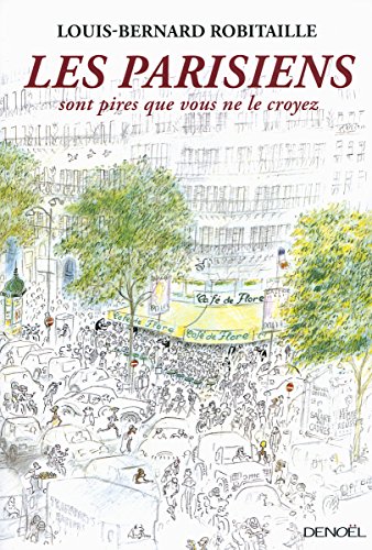 Imagen de archivo de Les Parisiens sont pires que vous ne le croyez a la venta por Better World Books