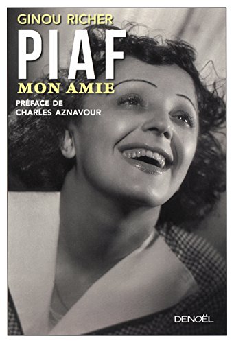 Beispielbild fr Piaf, mon amie zum Verkauf von medimops