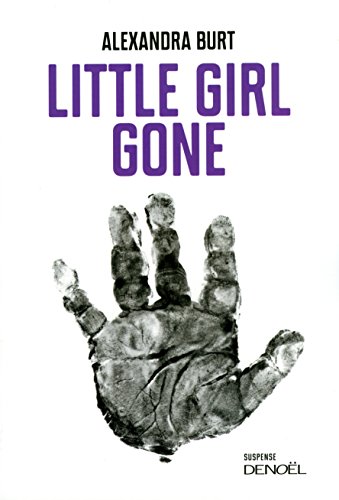 Imagen de archivo de Little Girl Gone [Paperback] Burt,Alexandra and Artozqui,Santiago a la venta por LIVREAUTRESORSAS