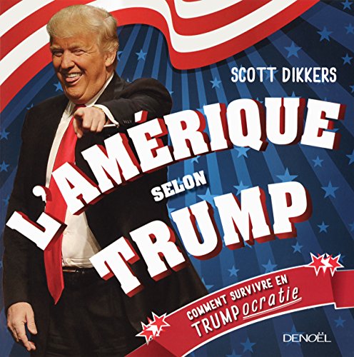 Stock image for L'Amrique selon Trump: Comment survivre en trumpocratie for sale by Ammareal