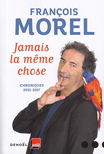 Beispielbild fr Jamais la mme chose: Chroniques 2015 - 2017 zum Verkauf von medimops