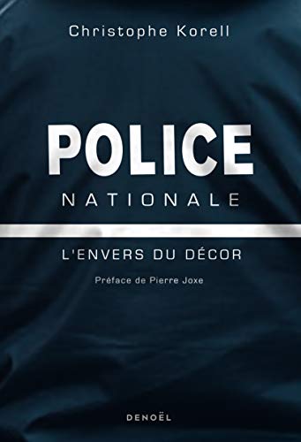 Beispielbild fr Police nationale: L'envers du dcor zum Verkauf von Ammareal