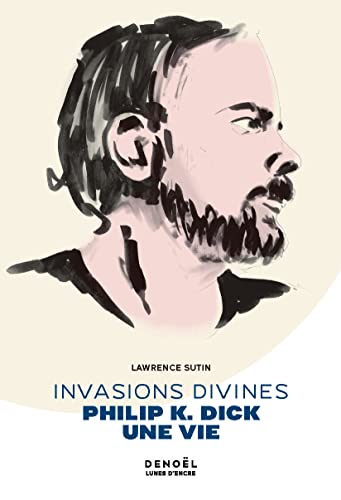 Beispielbild fr Invasions divines: Philip K. Dick, une vie zum Verkauf von Gallix