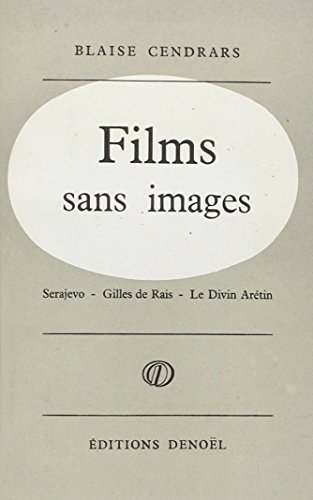 Films sans images: Serajevo, Gilles de Rais, Le divin ArÃ©tin (9782207202999) by Cendrars, Blaise
