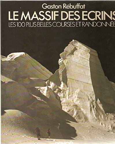 9782207221273: Le Massif des Ecrins : les 100 plus belles courses et randonnes