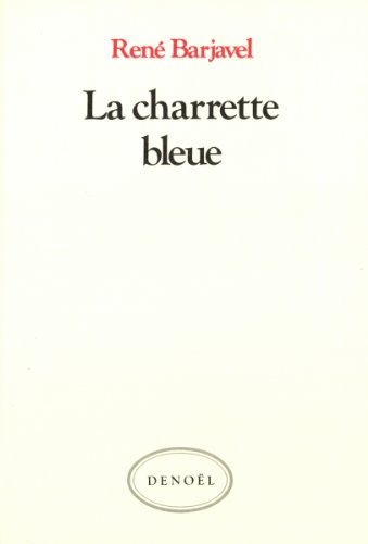 9782207226186: LA CHARRETTE BLEUE (ROMANS FRANCAIS) (French Edition)