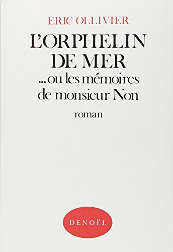 Stock image for L'orphelin de mer--, ou, Les mmoires de monsieur Non for sale by La Petite Bouquinerie