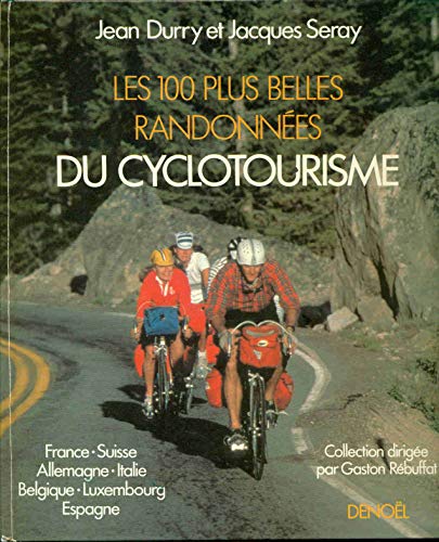 Imagen de archivo de Les 100 plus belles randonnes du cyclotourisme a la venta por medimops