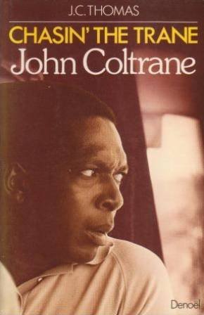 Imagen de archivo de Chasin 'the trane, John Coltrane a la venta por Les Kiosques