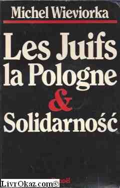 Beispielbild fr Les Juifs, la Pologne et Solidarnosc zum Verkauf von medimops