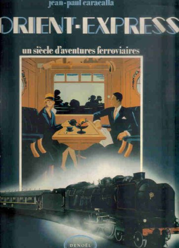 L'Orient-Express, un siècle d'aventures ferroviaires