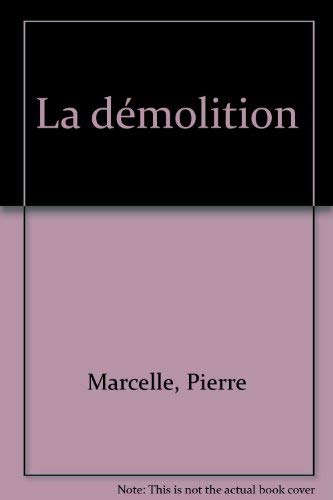 Beispielbild fr La Dmolition zum Verkauf von Chapitre.com : livres et presse ancienne