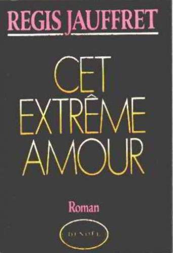 Beispielbild fr Cet extrme amour zum Verkauf von Ammareal