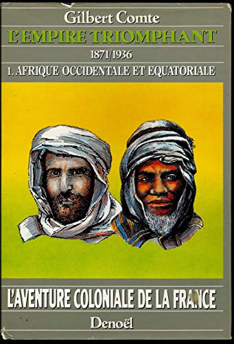 9782207232941: L'EMPIRE TRIOMPHANT: AFRIQUE OCCIDENTALE ET EQUATORIALE (1)