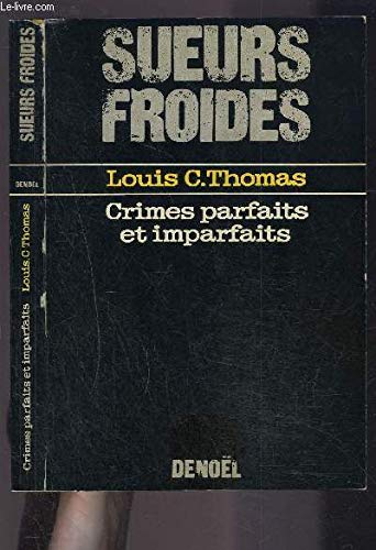 Beispielbild fr Crimes parfaits et imparfaits Thomas,Louis C. zum Verkauf von LIVREAUTRESORSAS