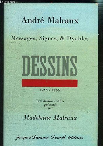 Stock image for Messages, signes et dyables : 380 dessins indits, 1946-1965 MALRAUX Andr for sale by Librairie LOVE