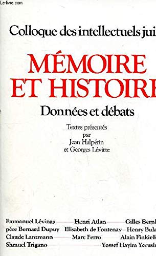 Stock image for MEMOIRE ET HISTOIRE - DONNEES ET DEBATS. ACTES DU XXVE COLLOQUE DES INTELLECTUELS JUIFS DE LANGUE FR for sale by LiLi - La Libert des Livres