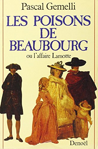 Imagen de archivo de Les poisons de Beaubourg, ou, L'affaire Lamotte: Roman (ROMANS FRANCAIS) (French Edition) a la venta por Librairie l'Aspidistra