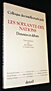 Stock image for Les Soixante-dix nations: Regards juifs sur les peuples de la terre. Donnes et dbats. Actes du XXVIIe colloque des intellectuels juifs de langue franaise for sale by LiLi - La Libert des Livres