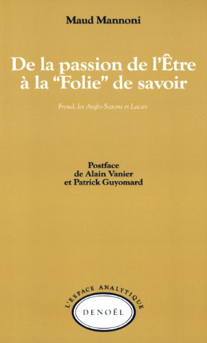 Beispielbild fr De la passion de l'tre  la "folie" de savoir : Freud, les Anglo-Saxons et Lacan zum Verkauf von Ammareal